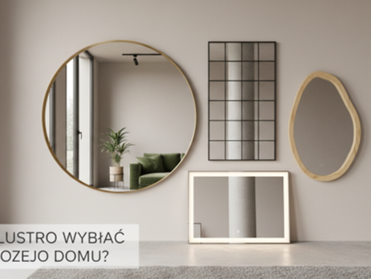 Jakie Lustro Wybrać do Twojego Domu?
