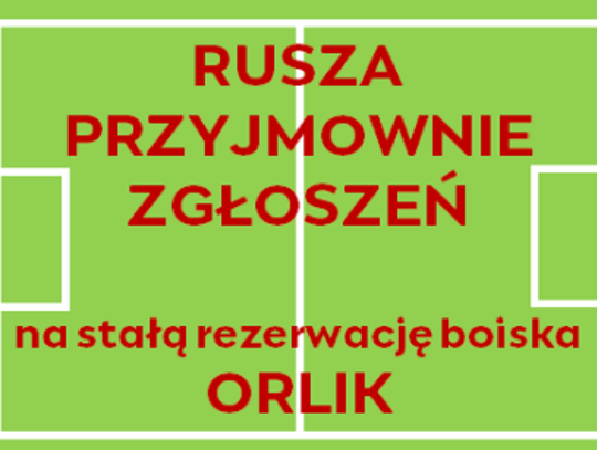 Rezerwacja ORLIK na styczeń 2024