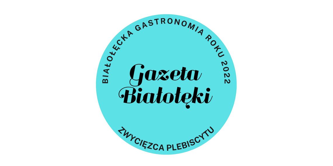 Białołęcka Gastronomia Roku 2022 wybrana!