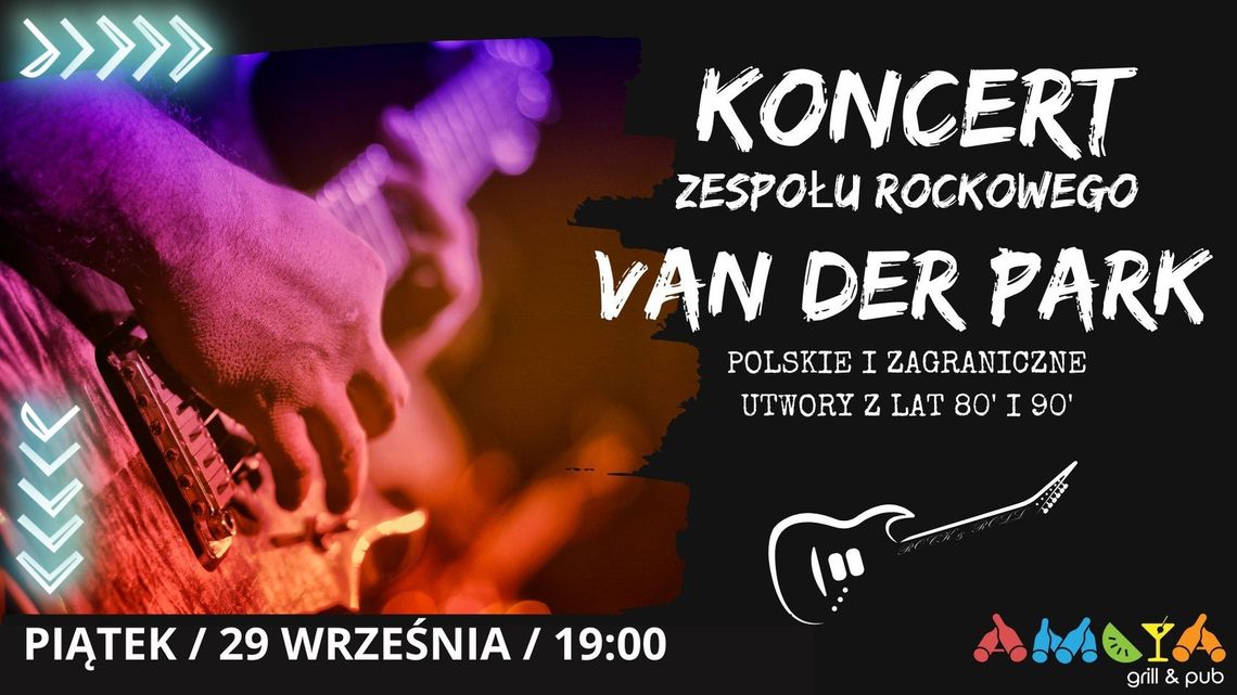KONCERT ROCKOWY ZESPOŁU VAN DER PARK KONCERT ROCKOWY ZESPOŁU VAN DER PARK