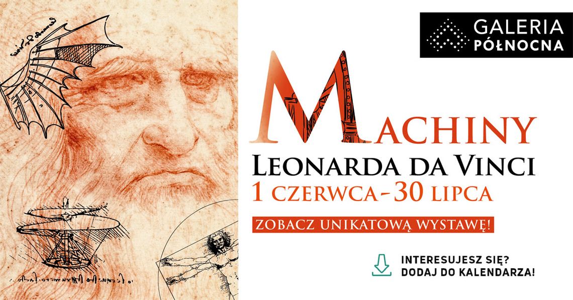 Machiny Leonarda da Vinci - OSTATNI WEEKEND WYSTAWY! Machiny Leonarda da Vinci - OSTATNI WEEKEND WYSTAWY!