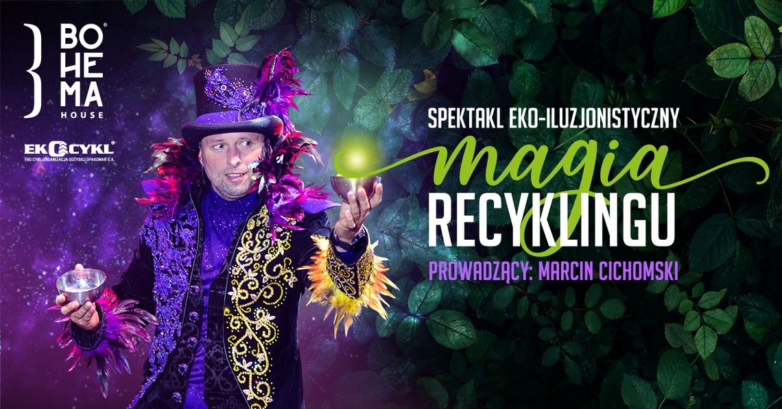 Spektakl eko-iluzji "Magia recyklingu" Spektakl eko-iluzji "Magia recyklingu"