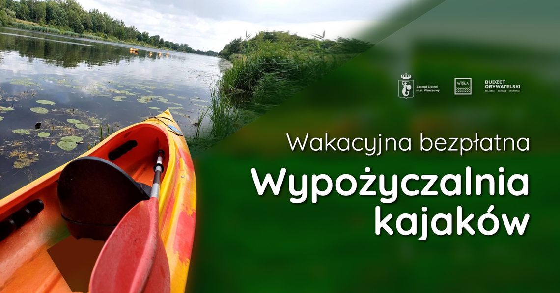 Wakacyjna bezpłatna wypożyczalnia kajaków na Kanale Żerańskim Wakacyjna bezpłatna wypożyczalnia kajaków na Kanale Żerańskim
